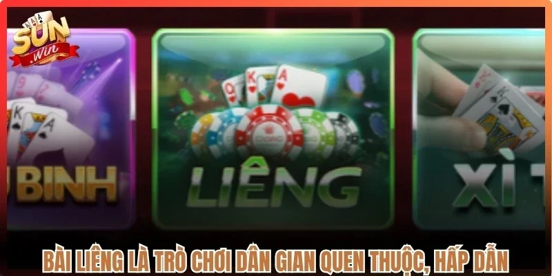 Bài Liêng là trò chơi dân gian quen thuộc, hấp dẫn với nhiều người