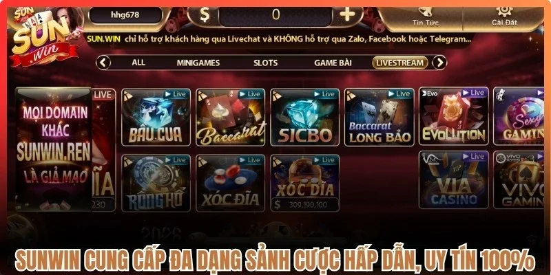 Sunwin cung cấp đa dạng sảnh cược hấp dẫn, uy tín 100%