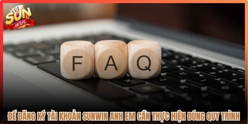 Để đăng ký tài khoản Sunwin anh em cần thực hiện đúng quy trình