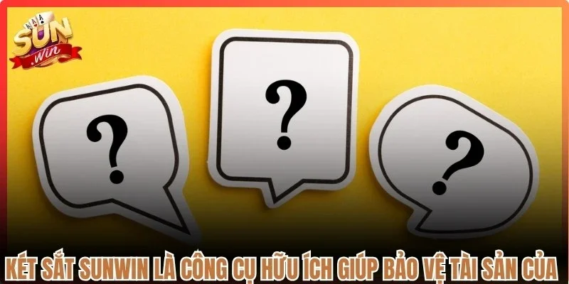 Két sắt Sunwin là công cụ hữu ích giúp bảo vệ tài sản của người chơi