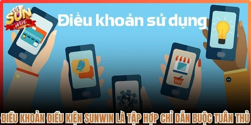 Điều khoản điều kiện Sunwin là tập hợp những chỉ dẫn buộc tuân thủ