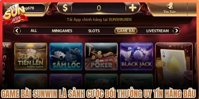 Game bài Sunwin là sảnh cược đổi thưởng uy tín hàng đầu châu Á