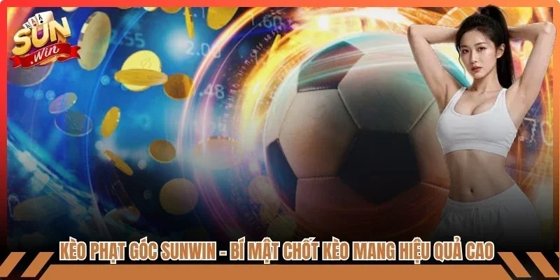 Kèo Phạt Góc Sunwin