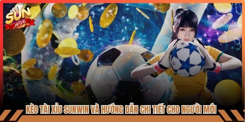 Kèo Tài Xỉu Sunwin