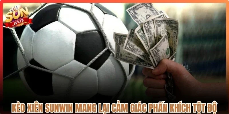 Kèo xiên Sunwin mang lại cảm giác phấn khích tột độ