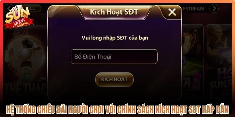 Hệ thống chiêu đãi người chơi với chính sách kích hoạt SĐT hấp dẫn