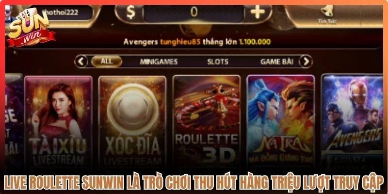 Live Roulette Sunwin là trò chơi thu hút hàng triệu lượt truy cập mỗi ngày