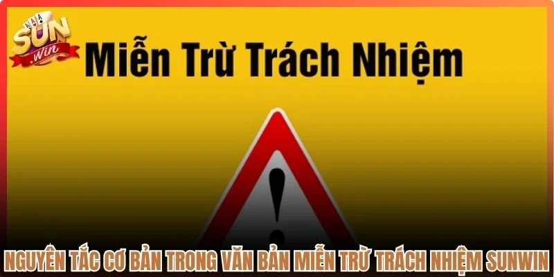 Nguyên tắc cơ bản trong văn bản miễn trừ trách nhiệm Sunwin