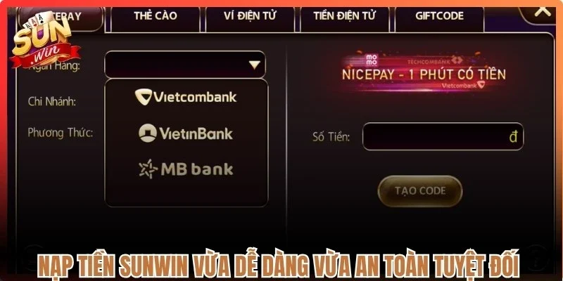Nạp tiền Sunwin vừa dễ dàng vừa an toàn tuyệt đối cho nhiều kênh