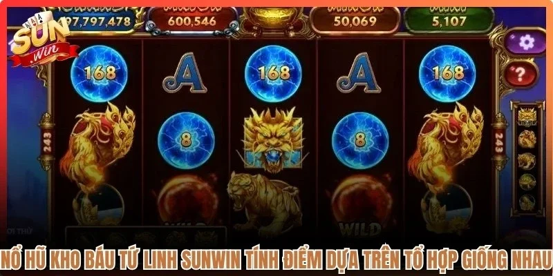 Nổ hũ kho báu Tứ Linh Sunwin tính điểm dựa trên tổ hợp giống nhau