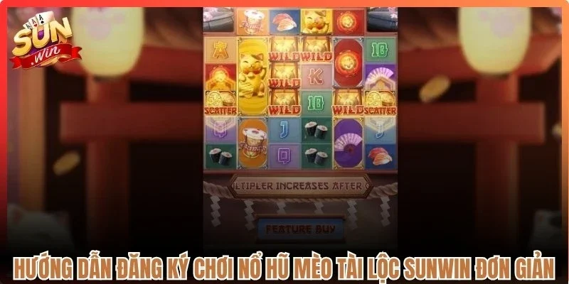 Hướng dẫn đăng ký chơi nổ hũ mèo tài lộc Sunwin đơn giản