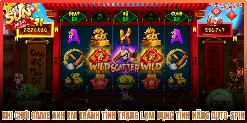 Khi chơi game anh em tránh tình trạng lạm dụng tính năng Auto-spin