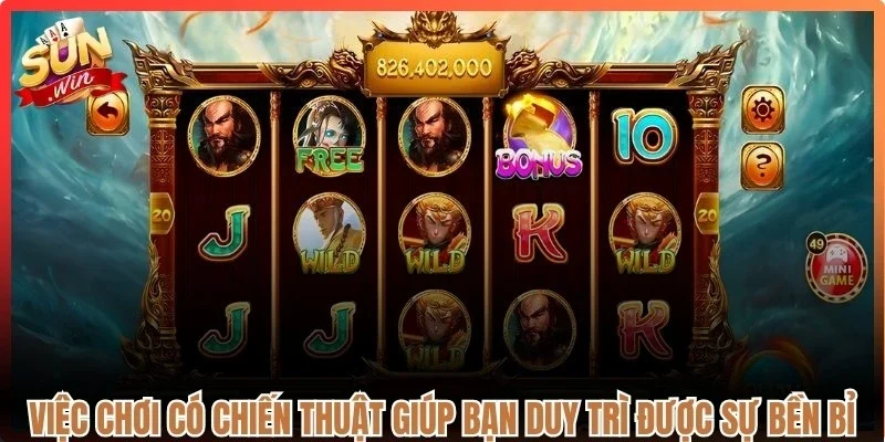 Việc chơi có chiến thuật giúp bạn duy trì được sự bền bỉ 