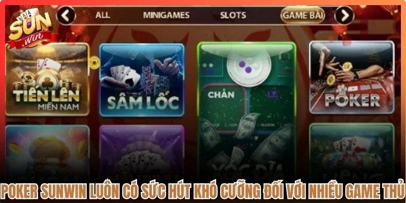 Poker Sunwin luôn có sức hút khó cưỡng đối với nhiều game thủ