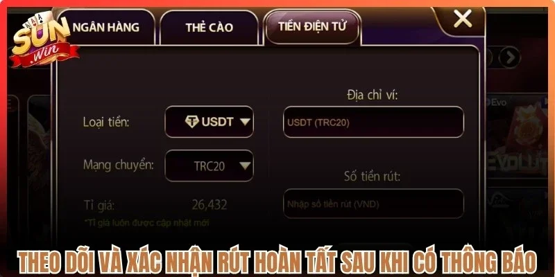 Theo dõi và xác nhận rút hoàn tất sau khi có thông báo
