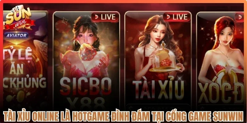 Tài xỉu online được xem là Hotgame đình đám tại cổng game Sunwin