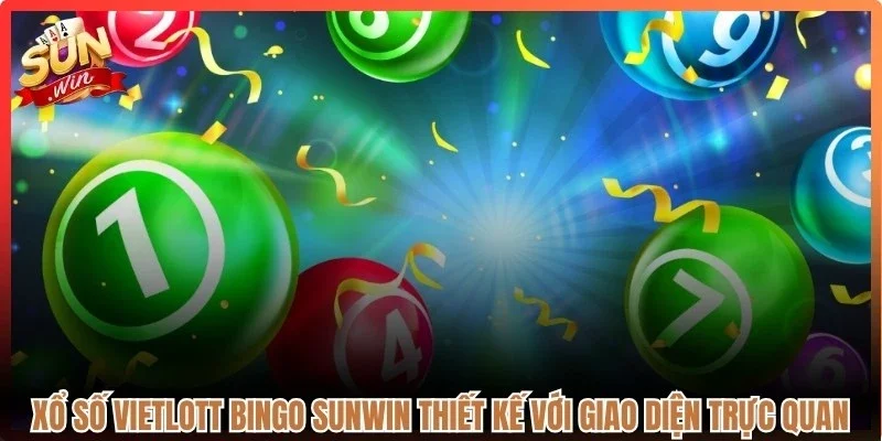 Xổ số vietlott bingo Sunwin được thiết kế với giao diện trực quan